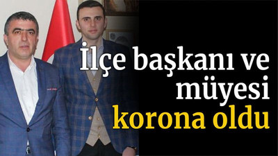 İlçe başkanı ve Meclis üyesi korona oldu